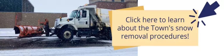 Click here to learn about the Town's snow removal procedures. 