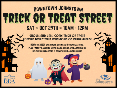 A graphic promoting the Johnstown Downtown Development Association's Trick or Treat Street event, to be held between 10am and noon on October 29th on Parish Avenue in Historic Downtown Johnstown. 