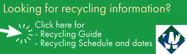 Click here for more information and Garbage and Recycling Service like the full recycling guide AND the recycling schedule