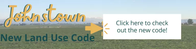 Johnstown recently adopted a new Land Use & Development Code. Click here to check out the new code!